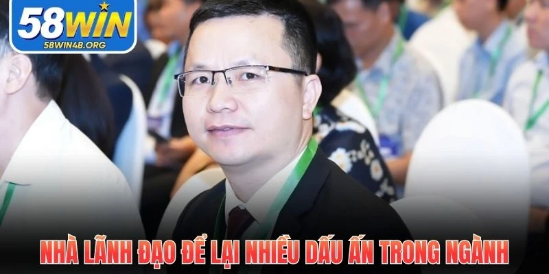 CEO Tony Nguyễn - Nhà Lãnh Đạo Định Hướng Tương Lai 58WIN 3 nha lanh dao de lai nhieu dau an trong nganh