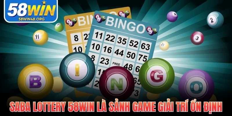 Saba Lottery 58Win - Sảnh Số Hiện Đại, Trải Nghiệm Mượt 1 Saba Lottery