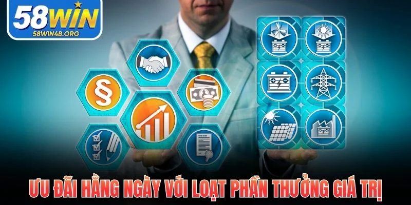 Nạp Tiền 58Win - Quy Trình Chuẩn, Bảo Mật, Xử Lý Nhanh 3 uu dai hang ngay voi loat phan thuong gia tri